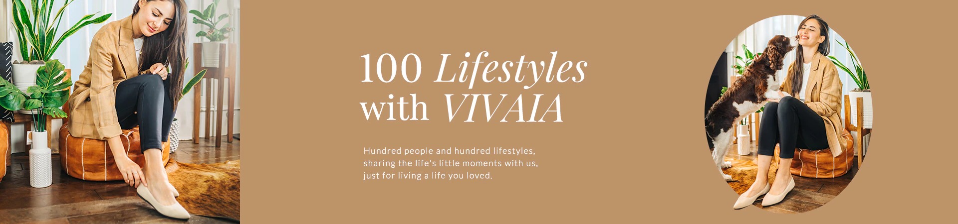Hundred Lifestyles with VIVAIA Hundred Lifestyles with VIVAIA